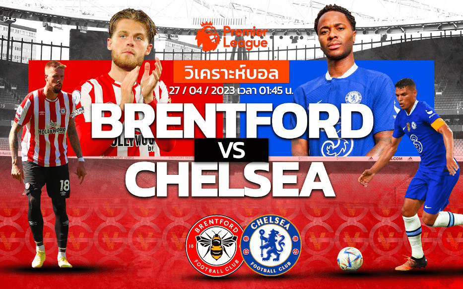 วิเคราะห์ฟุตบอล เชลซี vs เบรนท์ฟอร์ด 27-04-66 01.45น.